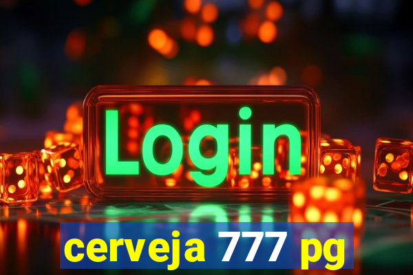 cerveja 777 pg